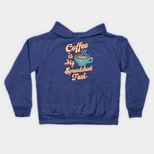 Coffee is my spreadsheet Fuel  | Accountant | Coffee Lover gifts Kids Hoodie